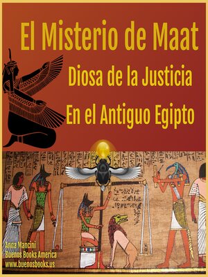 cover image of El Misterio de Maat, Diosa de la Justicia en el Antiguo Egipto